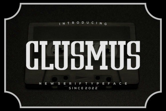 Clusmus: A Display Font That Adds Personality Without Sacrificing Clarity
