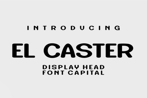 El Caster: A Display Typeface for Editorial Impact