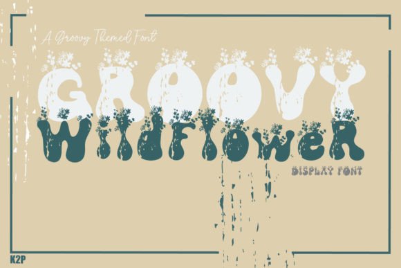 Groovy Wildflower: A Display Font That Stops Scrollers