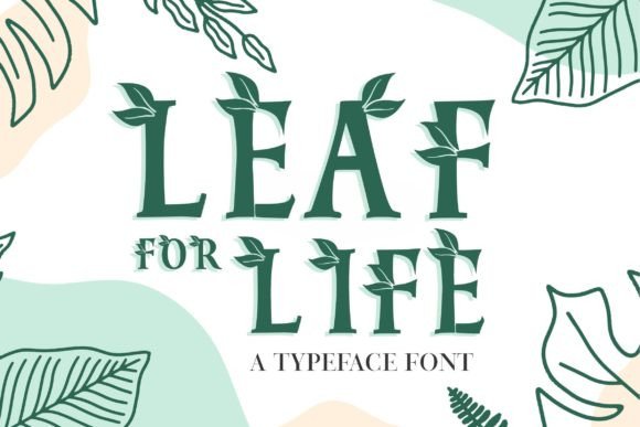 Leaf for Life: A Cheerful Display Font That Feels Like Sunlight on Paper