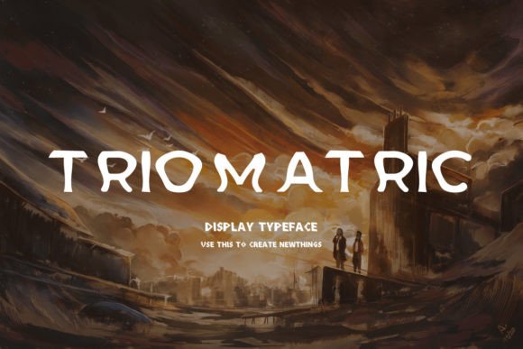Triomatric: A Display Font That Makes Your Headlines Instantly Clickable